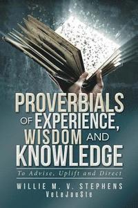 bokomslag Proverbials of Experience, Wisdom and Knowledge