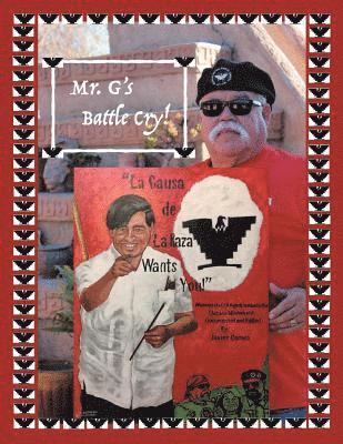 Mr. G's Battle Cry! La Causa De La Raza Wants You 1