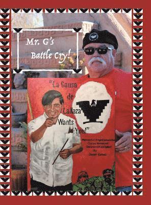 Javier Gomez - Mr. G's Battle Cry! La Causa De La Raza Wants You, Inbunden