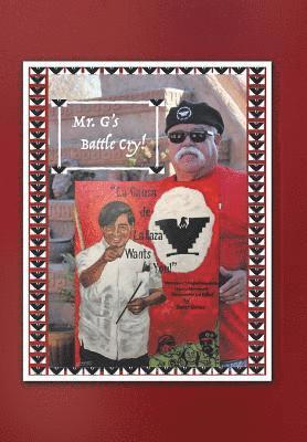 Mr. G's Battle Cry! La Causa De La Raza Wants You