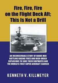 bokomslag Fire, Fire, Fire on the Flight Deck Aft; This Is Not a Drill
