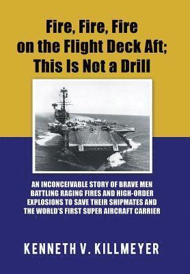 Fire, Fire, Fire on the Flight Deck Aft; This Is Not a Drill 1