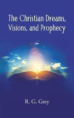 bokomslag The Christian Dreams, Visions, and Prophecy