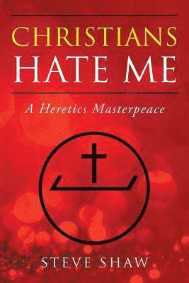 Steve Shaw - Christians Hate Me, Häftad