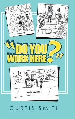 &quot;Do You Work Here?&quot; 1