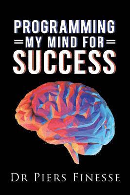 Programming My Mind for Success 1