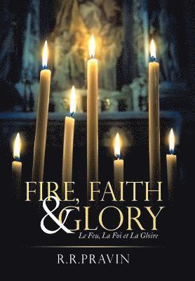 bokomslag Fire, Faith & Glory