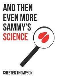 bokomslag And Then Even More Sammy'S Science
