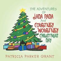 bokomslag Adventures of Jada Pada and Courtney Wourtney Christmas Day