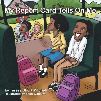 Teresa Short Mitchell - My Report Card Tells on Me, Häftad