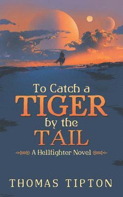 To Catch a Tiger by the Tail 1