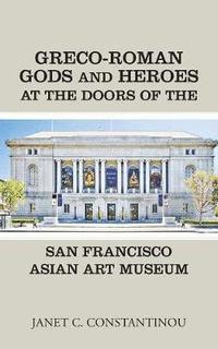 bokomslag Greco-Roman Gods and Heroes at the Doors of the San Francisco Asian Art Museum