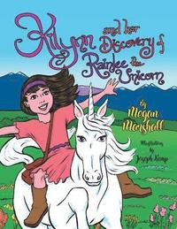 bokomslag Kilynn and Her Discovery of Rainlee the Unicorn