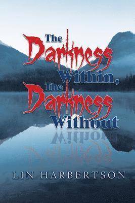 The Darkness Within, the Darkness Without 1