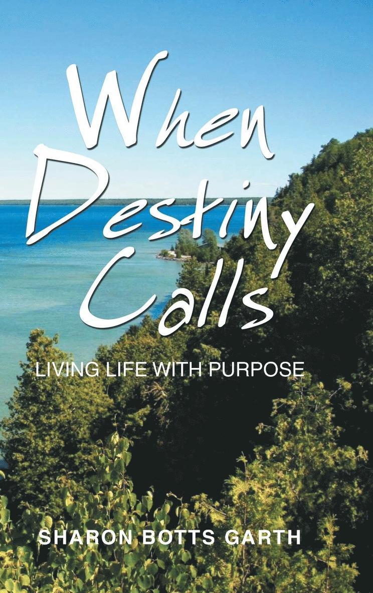 Sharon Botts Garth - When Destiny Calls, Inbunden