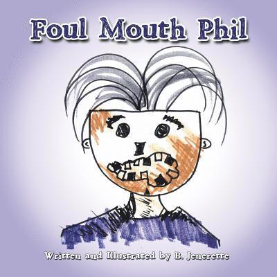 Foul Mouth Phil 1