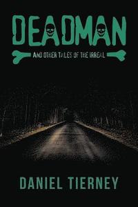 bokomslag Deadman and Other Tales of the Irreal