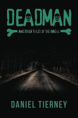 Deadman and Other Tales of the Irreal 1