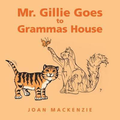 Mr. Gillie Goes to Grammas House 1