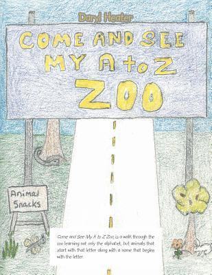 Come and See My a to Z Zoo;Come out and See; the Sea with Me 1