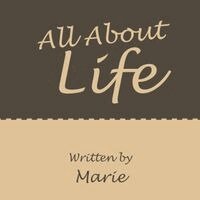 Marie - All About Life, Häftad. Tillgänglighet: Lägg i varukorg