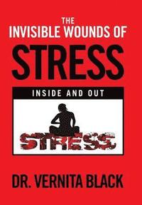 bokomslag The Invisible Wounds of Stress