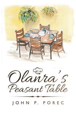 John P Porec, John P. Porec - Olanra's Peasant Table, Häftad