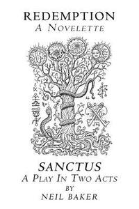 bokomslag Redemption a Novelette; Sanctus a Play in Two Acts