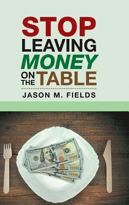 Stop Leaving Money on the Table 1