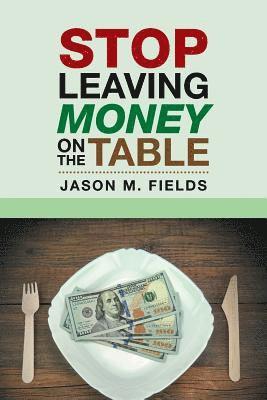 Stop Leaving Money on the Table 1