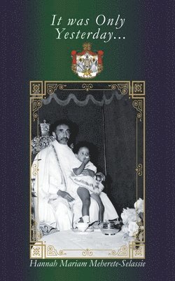 Hannah Mariam Meherete-Selassie - It Was Only Yesterday, Häftad
