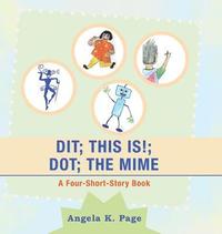 bokomslag Dit; This Is!; Dot; the Mime