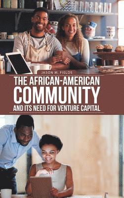 bokomslag The African-American Community and Its Need for Venture Capital