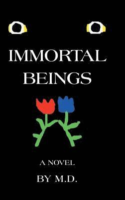 M D - Immortal Beings, Inbunden
