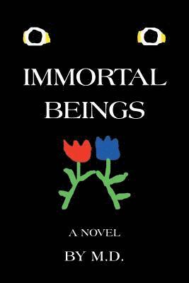 M D - Immortal Beings, Häftad