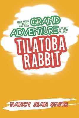 The Grand Adventure of Tilatoba Rabbit 1