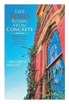Like Roses Rising from Concrete 1
