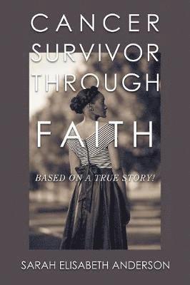 Cancer Survivor Through Faith 1