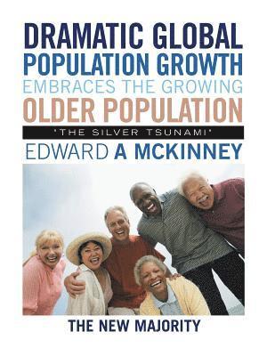 bokomslag Dramatic Global Population Growth Embraces the Growing Older Population