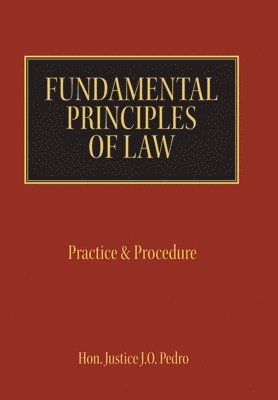 Justice J O Pedro, Justice J. O. Pedro, Hon. Justice J.O. Pedro - Fundamental Principles of Law, Inbunden