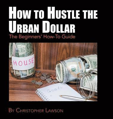 bokomslag How to Hustle the Urban Dollar