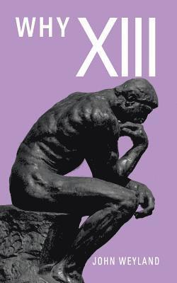 John Weyland - Why Xiii, Häftad
