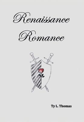 Ty L Thomas, Ty L. Thomas - Renaissance Romance, Inbunden
