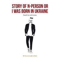 bokomslag Story of N-Person or I Was Born in Ukraine