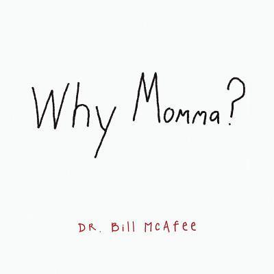 Why Momma? 1