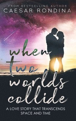 Caesar Rondina - When Two Worlds Collide, Inbunden