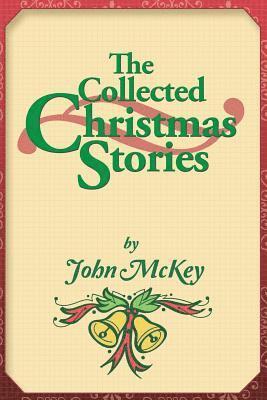 John McKey, John Mckey - Collected Christmas Stories, Häftad