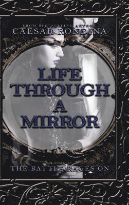 Life Through a Mirror - the Battle Rages On 1