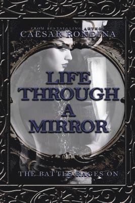 Life Through a Mirror - the Battle Rages On 1