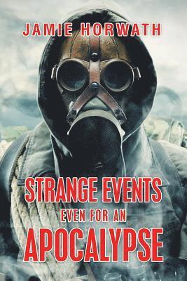 Strange Events Even for an Apocalypse 1